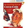 The Sparkling Story of Coca-Cola: An Entertaining History Including Collectibles, Coke... by Michael Karl Witzel
