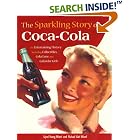 The Sparkling Story of Coca-Cola: An Entertaining History Including Collectibles, Coke... by Michael Karl Witzel and Gyvel Young-Witzel