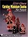 Mini-Cheers: Carving Miniature Santas (Schiffer Book for Woodcarvers)