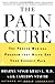 The Pain Cure: The Proven Medical Program that Helps End Your Chronic Pain