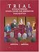 Trial: Advocacy Before Judges, Jurors, and Arbitrators