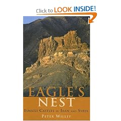 The Eagle's Nest: Ismaili Castles in Iran and Syria (Ismaili Heritage)