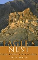 The Eagle's Nest: Ismaili Castles in Iran and Syria (Ismaili Heritage)