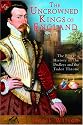 The Uncrowned Kings of England: The Black History of the Dudleys and the Tudor Throne