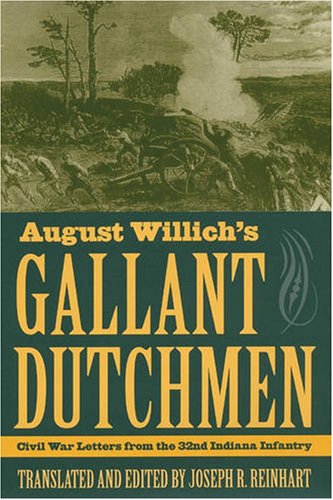 August Willich's Gallant Dutchmen: Civil War Letters from the 32nd Indiana Infantry (Civil War in the North)