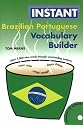 Instant Brazilian Portuguese Vocabulary Builder (Portuguese Edition)