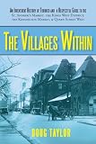 The Villages Within: An Irreverent History of Toronto and a Respectful Guide to the St. Andrew's Market, the Kings West District, the Kensi