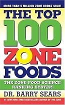 The Top 100 Zone Foods: The Zone Food Science Ranking System