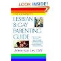 The Complete Lesbian and Gay Parenting Guide