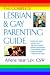 The Complete Lesbian and Gay Parenting Guide