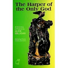 The Harper of the Only God: A Selection of Poems by Alice Milligan