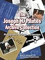 Joseph H. Pilates Archive Collection: The Photographs, Writings and Designs