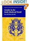 Gender in the Early Medieval World: East and West, 300-900