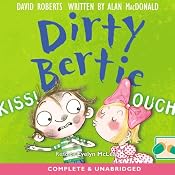 Dirty Bertie: Kiss! & Ouch! | [David Roberts, Alan MacDonald]