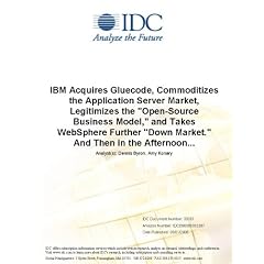 IBM Acquires Gluecode, Commoditizes the Application Server Market, Legitimizes the "Open-Source Business Model," and Takes WebSphere Further "Down Market."  And Then in the Afternoon...