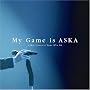 ASKA Concert Tour 05>>06 My Game is ASKA [DVD]