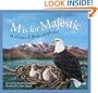 M is for Majestic: A National Parks Alphabet
