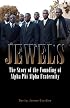 Jewels: The Story of the Founding of Alpha Phi Alpha Fraternity