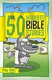 50 wackiest Bible stories