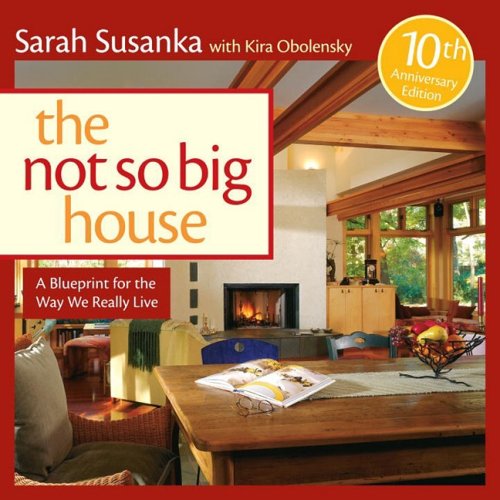 The Not So Big House: A Blueprint for the Way We Really Live (Susanka) under Residential in The Books Store