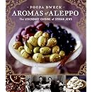 Aromas of Aleppo: The Legendary Cuisine of Syrian Jews