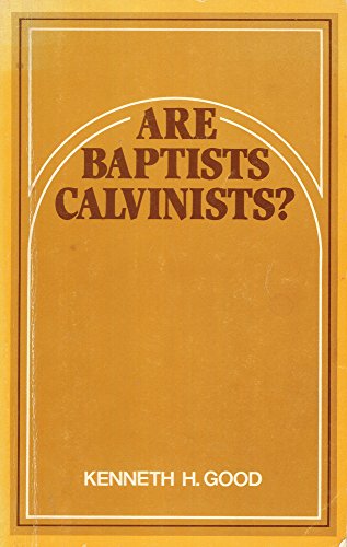 Are Baptists Calvinists?