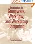 Introduction to Groupware, Workflow, and Workgroup Computing