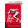 Der "Wei�e Blitz" - Das Leben des Heinz F�tterer