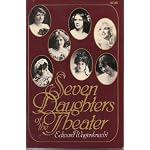 Seven Daughters of the Theater: Jenny Lind, Sarah Bernhardt, Ellen Terry, Julia Marlowe, Isadora Duncan, Mary Garden, Marilyn Monroe (Da Capo Paperback) book cover