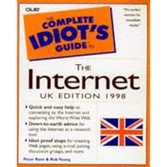 The Complete Idiot's Guide to the Internet: UK 1999 Edition (The Complete Idiot's Guide)