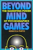 Beyond Mind Games: The Marketing Power of Psychographics