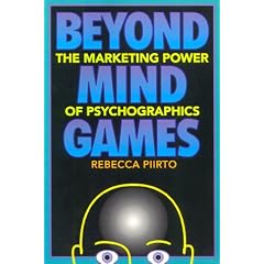 Beyond Mind Games: The Marketing Power of Psychographics