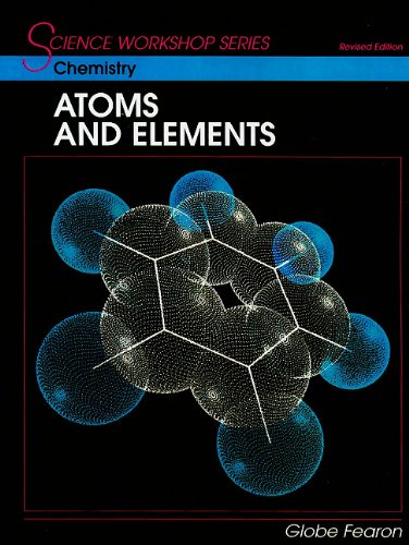 SCIENCE WORKSHOP SERIES:CHEMISTRY/ATOMS & ELEMENTS STUDENT'S EDITION    2000C