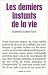 Les derniers instants de la vie