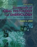 Essentials of Oral Histology and Embryology: A Clinical Approach