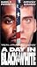 VHS : A Day in Black & White