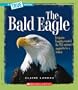 The Bald Eagle (True Books: American History)