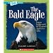 The Bald Eagle (True Books: American History)