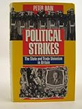 Political strikes : the state and trade unionism in Britain