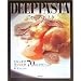 DEEP PASTA(ディープ・パスタ)―トルッキオ生パスタ70のテクニック