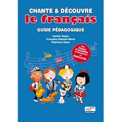 CHANTE ET DECOUVRE LE FRANCAIS GUIDE PEDAGOGIQUE