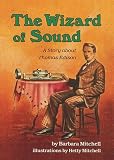 The Wizard of Sound: A Story About Thomas Edison (Carolrhoda Creative Minds Book)