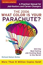 What Color is Your Parachute? 2006: A Practical Guide for Job-Hunters and Career Changers