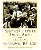 Mother Father Uncle Aunt: Stories from Lake Wobegon