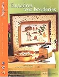 Encadrez vos broderies : Perfectionnement 2