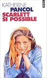 Scarlett, Si Possible