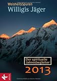 WeisheitsSpuren: Der spirituelle Jahresbegleiter 2013 - Herausgegeben von der Willigis J&auml;ger Stiftung West-&ouml;stliche Weisheit - Willigis J&auml;ger OSB
