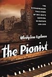 The Pianist: The Extraordinary True Story of One Man's Survival in Warsaw, 1939-1945