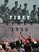 Book Tibet Since 1950: Silence, Prison or Exile