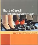 Beat the Street II: I-Banking Interview Practice Guide (WetFeet Insider Guide)